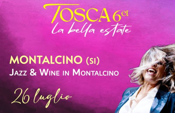  A Jazz & Wine in Montalcino la classe, il talento e l’eleganza di Tosca